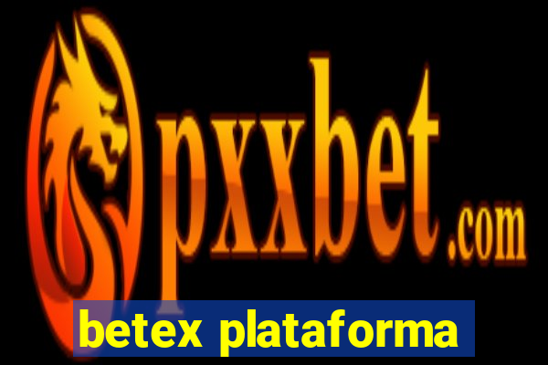 betex plataforma